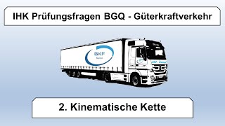 2 BGQ Prüfungsfragen Kinematische Kette Güterkraftverkehr [upl. by Tugman816]