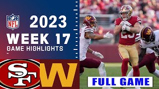 San Francisco 49ers vs Washington Commanders Week 17 FULL GAME  NFL Highlights Today [upl. by Notled]