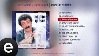 Öpmek İstedim Müslüm Gürses Official Audio öpmekistedim müslümgürses  Esen Müzik [upl. by Ainosal]