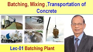 Batching Mixing and Transportation of Concrete by Dr K Mohan  Concrete technology [upl. by Ardnik326]