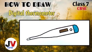 how to draw thermometerhow to draw digital thermometerclass 7 thermometer diagram [upl. by Assadah468]