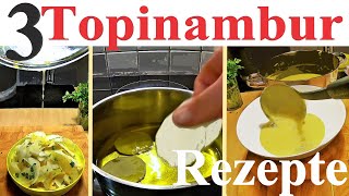 Topinambur verarbeiten  3 einfach leckere Rezepte [upl. by Nitsrek932]