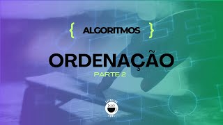 Algoritmos  ORDENACĚ§AĚO Parte 2 [upl. by Johiah]