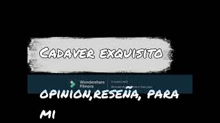 cadaver exquisito reseña [upl. by Aisatsanna]