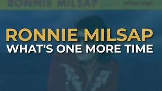 Ronnie Milsap  Whats One More Time Official Audio [upl. by Ugo619]