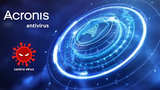 Teste do Acronis Cyber Protect Home Office  Antivírus vs Vírus [upl. by Sirk]