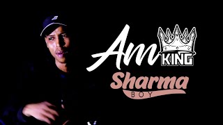 Sharma Boy  Am King  Official video 2021 [upl. by Pansy]