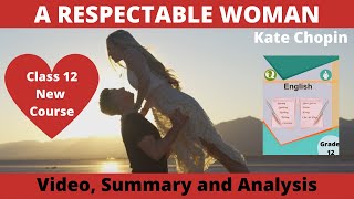 A Respectable Woman by Kate Chopin Class 12 English New Course Video Summary and Analysis NEB [upl. by Asreht]