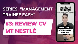 Management Trainee 3 Review CV Của Management Trainee Nestlé 2023 [upl. by Cirde940]