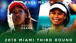 Naomi Osaka vs Hsieh SuWei  Full Match  2019 Miami Third Round 大坂なおみ [upl. by Ynoffit]