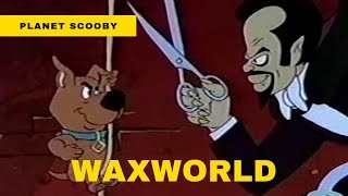 Waxworld  Planet Scooby Reviews [upl. by Aniret656]