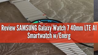 Review SAMSUNG Galaxy Watch 7 40mm LTE AI Smartwatch wEnergy Score Wellness Tips Heart Rate Track [upl. by Aneeled621]