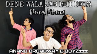 Dene Wala Jab Bhi Deta Dance Cover Hera Pheri  Anand Broadway [upl. by Nuhsed]