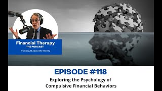 118 Exploring the Psychology of Compulsive Financial Behaviors [upl. by Wie608]