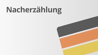 Deutsch Textformen Die Nacherzählung  Deutsch  Textsorten und Aufsatz [upl. by Florella]