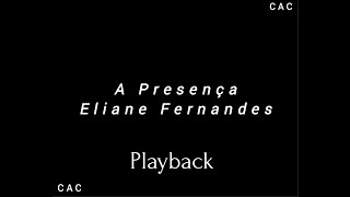 A presença  Eliane Fernandes Playback com letra [upl. by Aihsem]