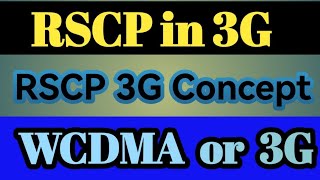 What is WCDMA or 3G RSCP and how we can improve [upl. by Acino]