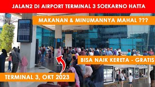 Jalan Jalan di Terminal 3 Soekarno Hatta makanan dan minumannya semahal apa [upl. by Queri]