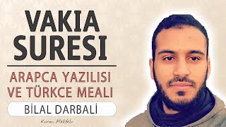 Vakia suresi anlamı dinle Bilal Darbali Vakia suresi arapça yazılışı okunuşu ve meali [upl. by Kcirrem]