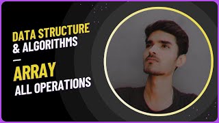 Array  All Operations  DSA in C with implementation [upl. by Quintilla668]