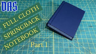 Full Cloth Springback Notebook 1  Adventures in Bookbinding [upl. by Ttocs9]