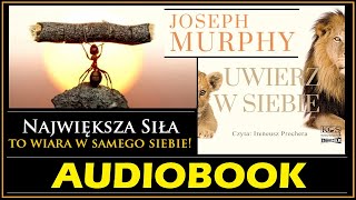 UWIERZ W SIEBIE Audiobook MP3  Joseph Murphy Jak uwierzyć w siebie z pomocą podświadomości 🎧 [upl. by Hilten815]