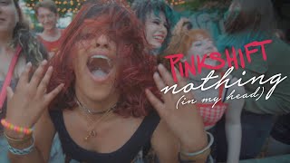 Pinkshift  nothing in my head Official Music Video [upl. by Annaid]