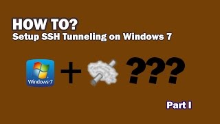 How to Setup SSH Tunneling on Windows XP Vista 7 part I use Bitvise SSH client [upl. by Eudocia]