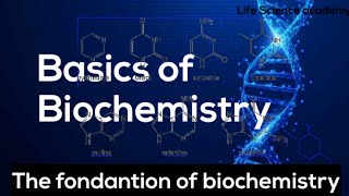 Basics of biochemistry The foundations of biochemistry Cellular foundation [upl. by Illoh]