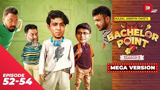 Bachelor Point  Season 2  MEGA VERSION  EP 5254  Kajal Arefin Ome  Dhruba Tv Drama Serial [upl. by Whalen]