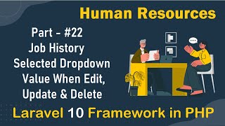 22  Job History Selected Dropdown Value When Edit Update amp Delete  Human Resources in Laravel 10 [upl. by Aitak]