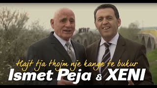 Shkelzen Jetishi XENI amp Ismet Peja  Hajt tja thojm nje kange te bukur  Këngë të shpirtit♥️ [upl. by Oza]