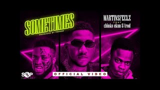 Martinsfeelz  SOMETIMES ft Chinko Ekun amp Trod [upl. by Atterual746]