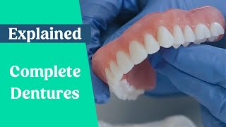 Complete dentures amp false teeth explained [upl. by Denzil]