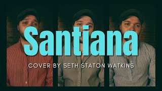 Santiana Cover by Seth Staton Watkins [upl. by Tallie223]