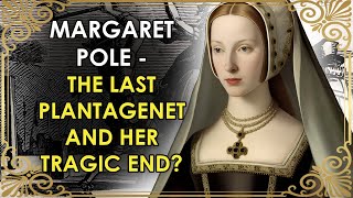 The Turbulent Life And Tragic End Of The Last Plantagenet  Margaret Pole [upl. by Burris]