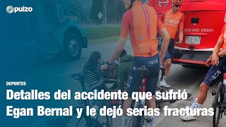 Detalles del accidente que sufrió Egan Bernal y le dejó serias fracturas  Pulzo [upl. by Atnek589]