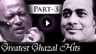 Greatest Ghazal Hits Songs  Part 3  Mehdi Hassan  Nusrat Fateh Ali Khan  Kings Of Ghazal [upl. by Adamek]