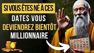 Si vous êtes né à ces dates vous serez très bientôt millionnaire  Enseignements bouddhistes [upl. by Naehs181]