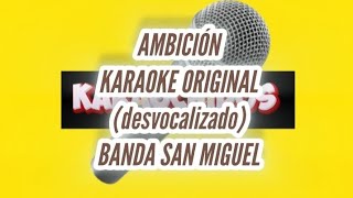 quotAMBICIÓNquot KARAOKE ORIGINAL  quotBANDA SAN MIGUELquot desvocalizado [upl. by Adaminah]