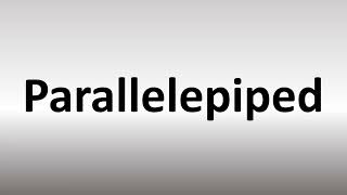 How to Pronounce Parallelepiped [upl. by Cadman]