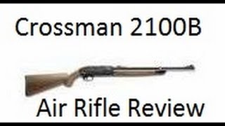 Crosman 2100B Air Rifle Product Review [upl. by Naitsabas]