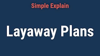 What Is a Layaway Plan History and Which Companies Offer Them [upl. by Britte42]