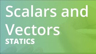 Scalars and Vectors  Statics [upl. by Aelahc]