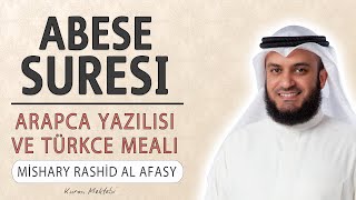 Abese suresi anlamı dinle Mishary Rashid al Afasy Abese suresi arapça yazılışı okunuşu ve meali [upl. by Winser]