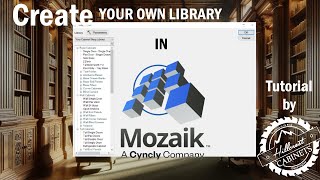 How to Create Your Own Library  Mozaik Software Tutorials [upl. by Newra517]