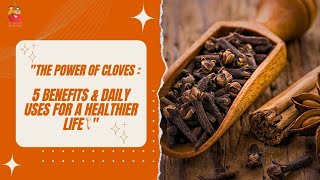 5 Amazing Benefits of Cloves  The Surprising Secrets You Never Knew  Cloves  Nutrition of cloves [upl. by Amocat786]