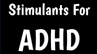 Stimulants For ADHD  How amp Why Stimulants Help ADHD [upl. by Sualkcin]