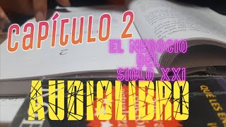 AUDIOLIBRO Libro EL NEGOCIO DEL SIGLO XXI Capítulo 2 [upl. by Solegna135]