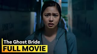 ‘The Ghost Bride’ FULL MOVIE  Kim Chiu [upl. by Atrebor799]